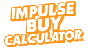 Impulse Buy Calculator